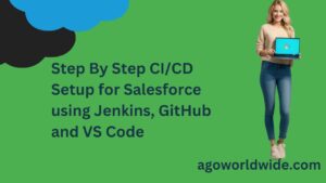 Step By Step CI/CD Setup for Salesforce using Jenkins, GITHUB and VS Code